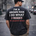 I'm a Grown Man My Daughter Wants Funny Dad T-Shirt